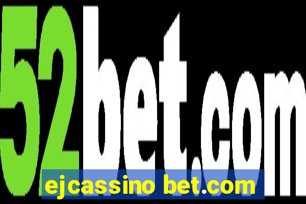 ejcassino bet.com